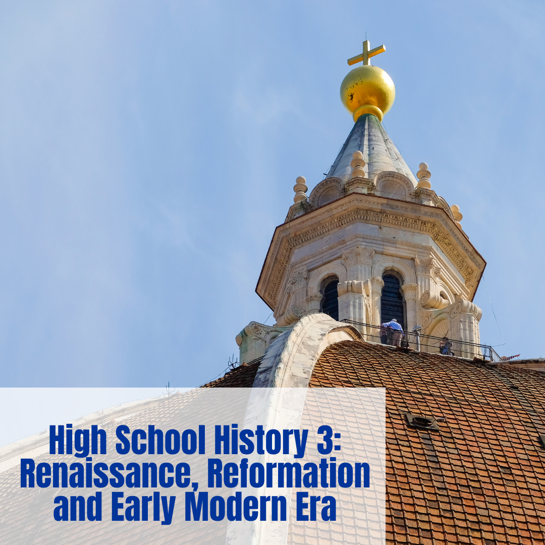 Self-Paced High School History 3: The Renaissance, Reformation and Early Modern Era