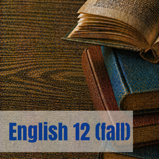 English 12, Fall Semester (Part 1)