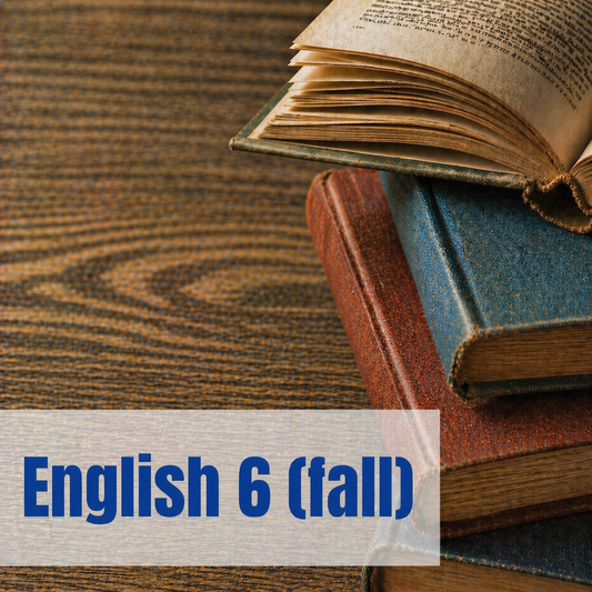 English 6, Fall Semester (Part 1)