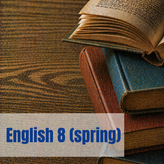 English 8, Spring Semester (Part 2)