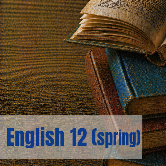 English 12, Spring Semester (Part 2)